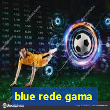 blue rede gama