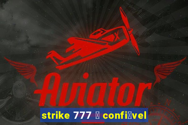 strike 777 茅 confi谩vel