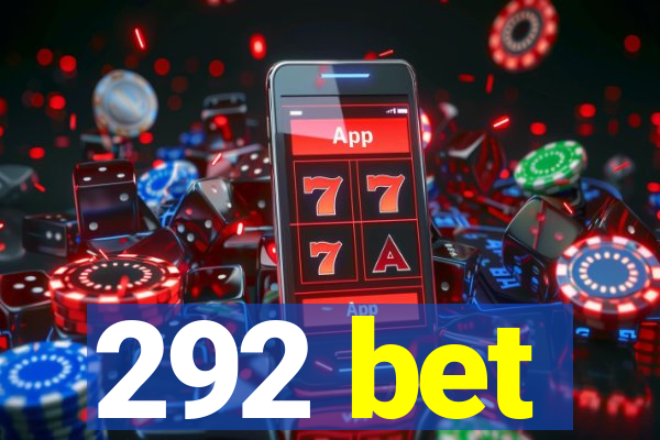 292 bet