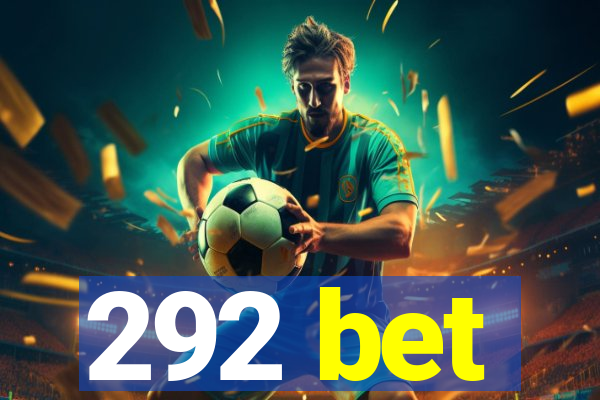 292 bet