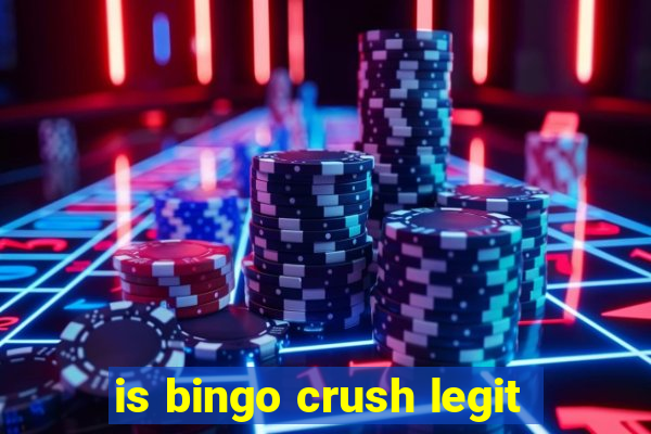 is bingo crush legit