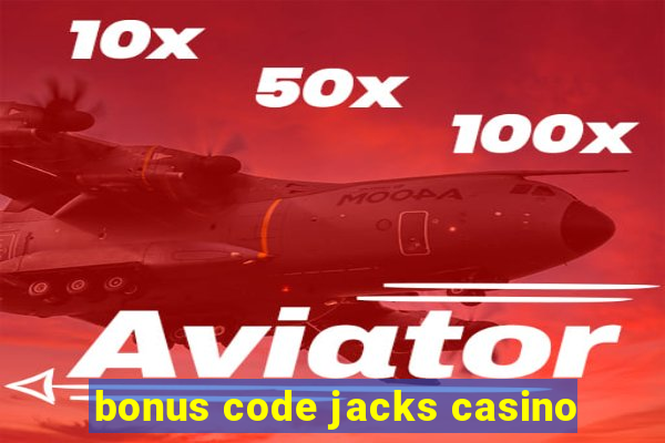 bonus code jacks casino