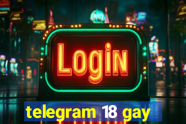 telegram 18 gay