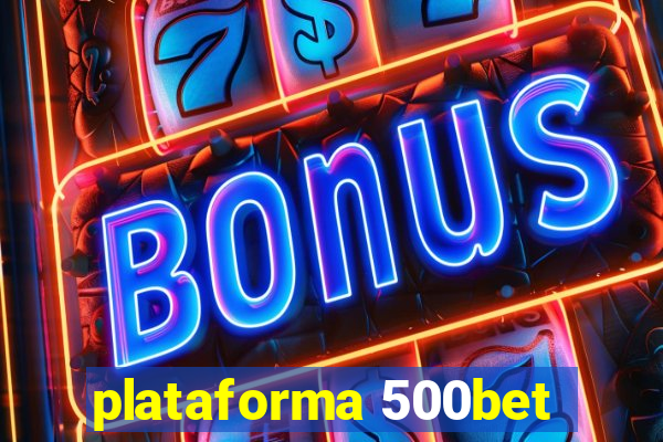 plataforma 500bet