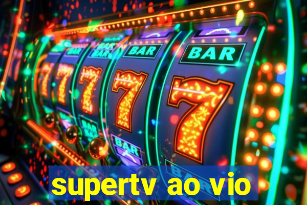 supertv ao vio