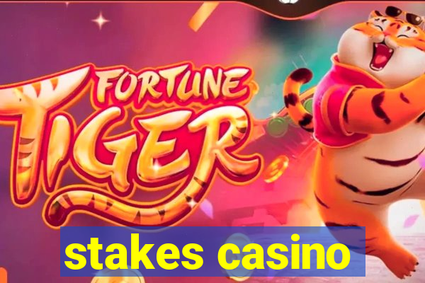 stakes casino