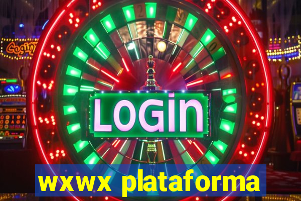 wxwx plataforma