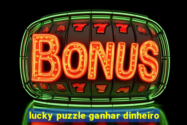 lucky puzzle ganhar dinheiro