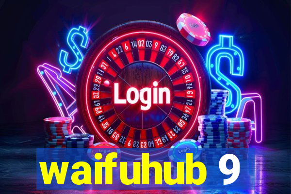 waifuhub 9