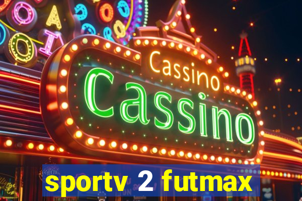 sportv 2 futmax