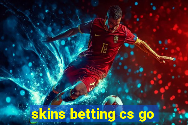 skins betting cs go