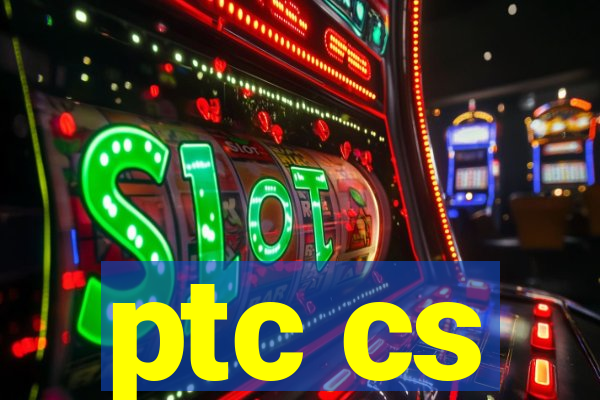 ptc cs