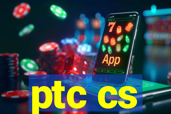 ptc cs