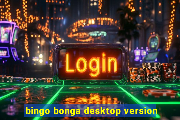 bingo bonga desktop version