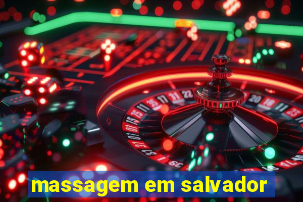 massagem em salvador