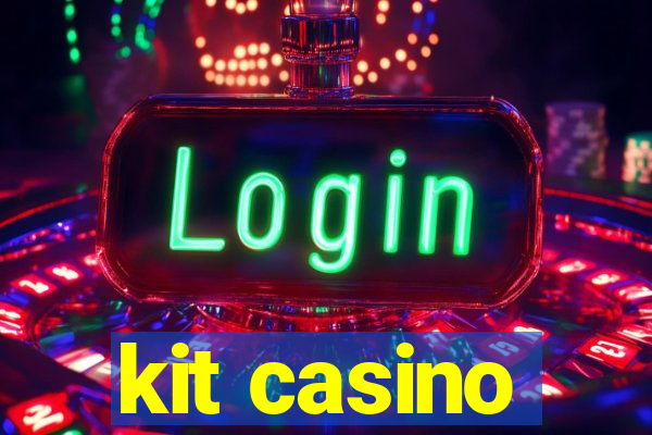 kit casino