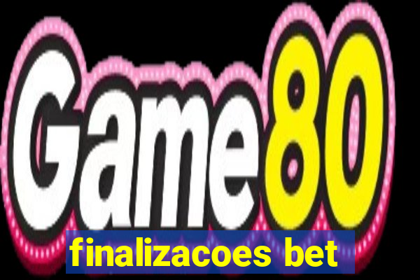 finalizacoes bet