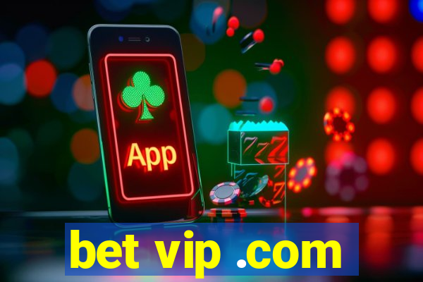 bet vip .com