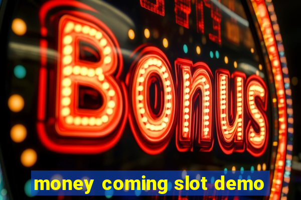 money coming slot demo