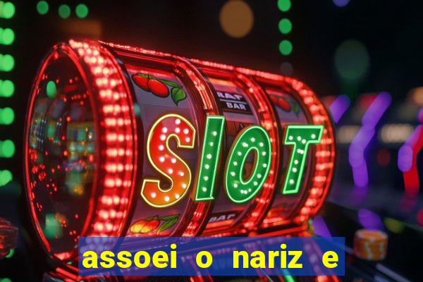 assoei o nariz e o ouvido doeu