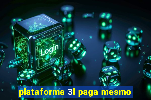 plataforma 3l paga mesmo