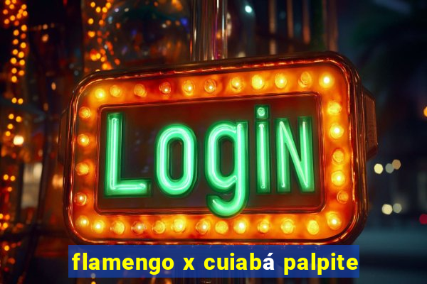 flamengo x cuiabá palpite