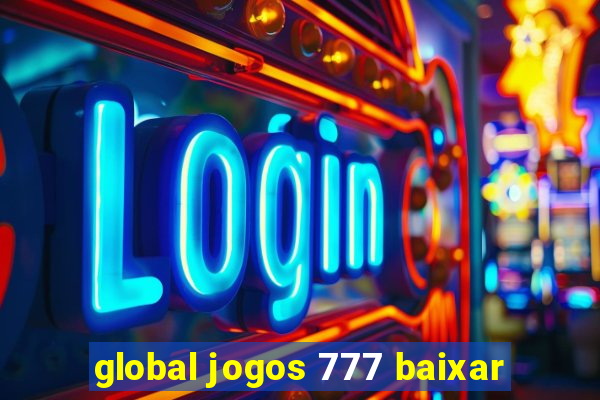 global jogos 777 baixar