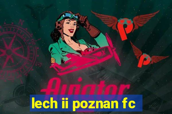 lech ii poznan fc