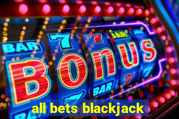 all bets blackjack