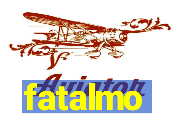 fatalmo