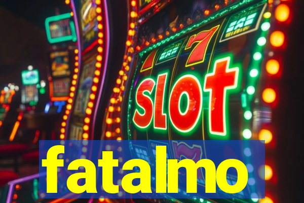 fatalmo