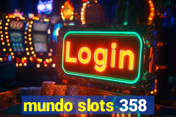 mundo slots 358