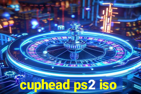 cuphead ps2 iso