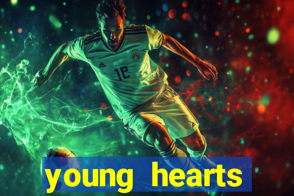 young hearts assistir 2024