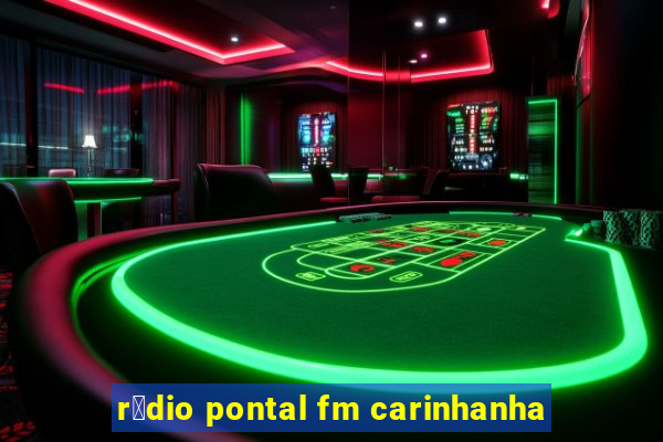 r谩dio pontal fm carinhanha