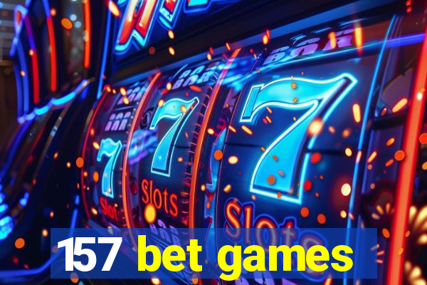 157 bet games