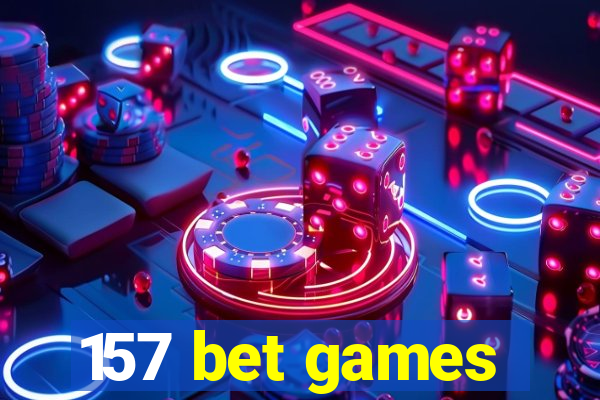 157 bet games