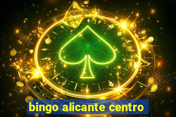 bingo alicante centro