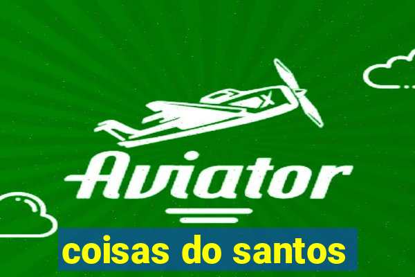 coisas do santos