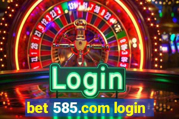 bet 585.com login