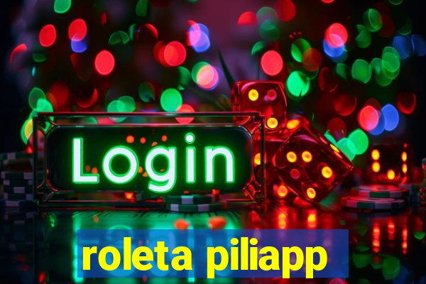 roleta piliapp