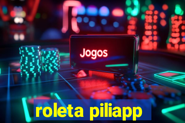 roleta piliapp