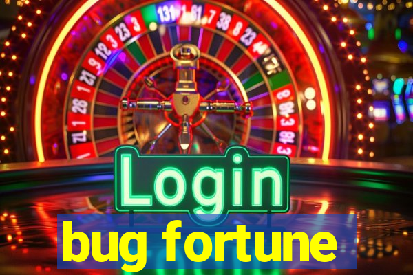 bug fortune