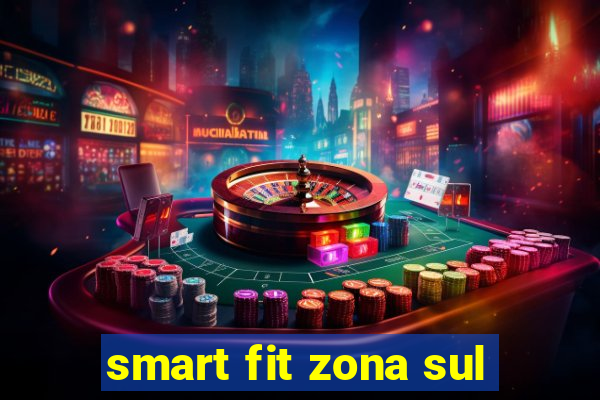 smart fit zona sul