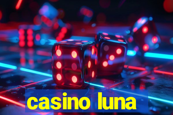 casino luna