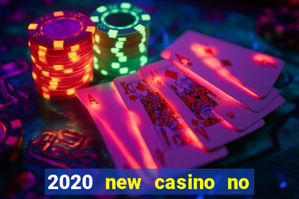 2020 new casino no deposit bonus