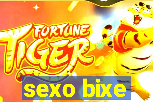 sexo bixe