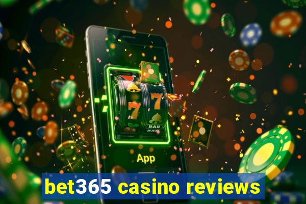 bet365 casino reviews