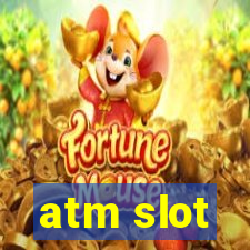 atm slot