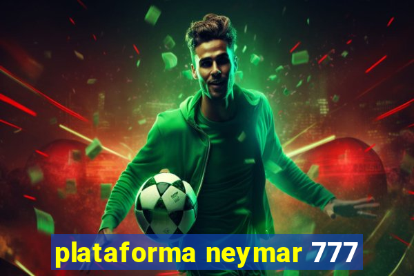 plataforma neymar 777